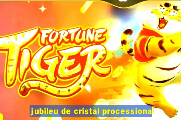jubileu de cristal processional